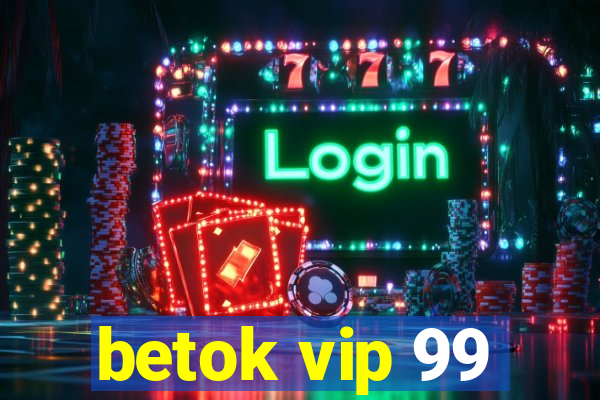 betok vip 99