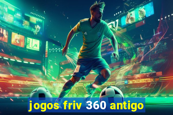 jogos friv 360 antigo