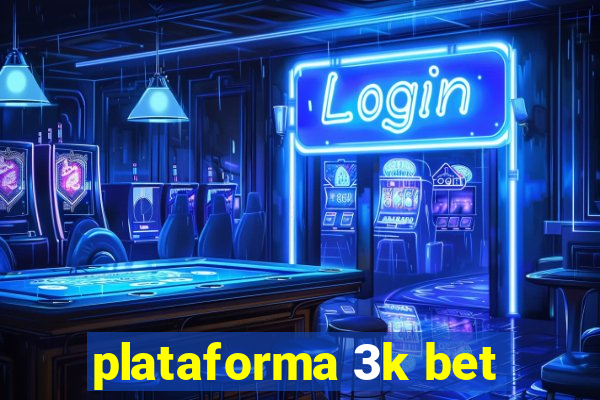 plataforma 3k bet