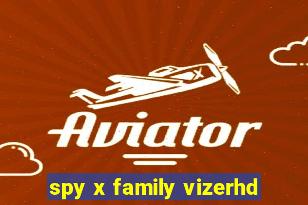 spy x family vizerhd