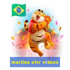 martina olvr vídeos