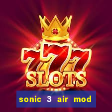 sonic 3 air mod extra slot shadow