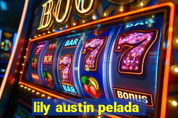 lily austin pelada