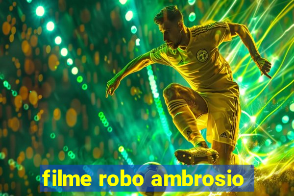 filme robo ambrosio