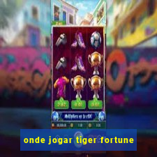 onde jogar tiger fortune