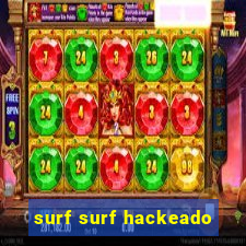 surf surf hackeado