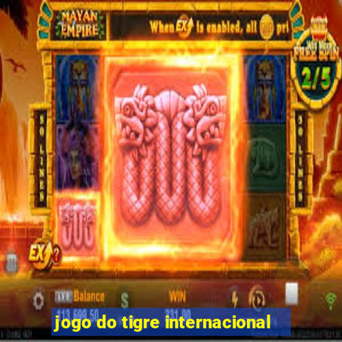 jogo do tigre internacional