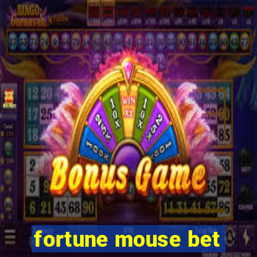 fortune mouse bet