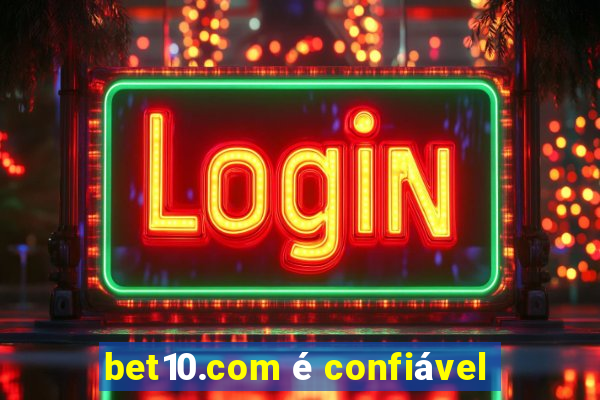 bet10.com é confiável