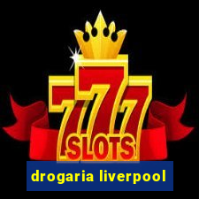 drogaria liverpool