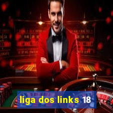 liga dos links 18