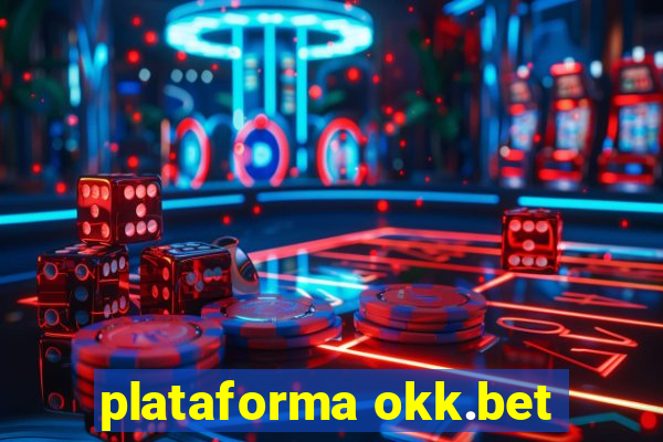 plataforma okk.bet