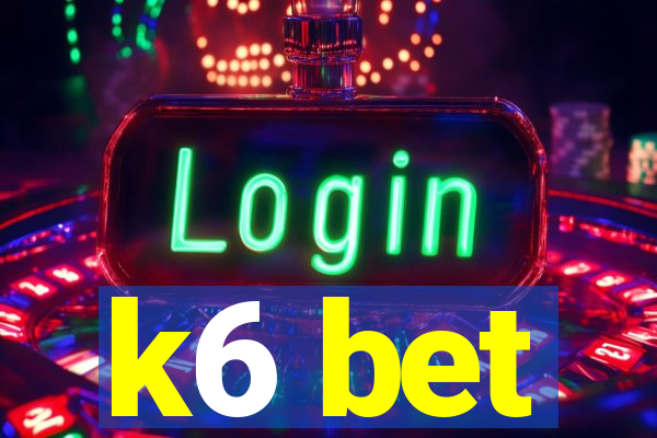 k6 bet