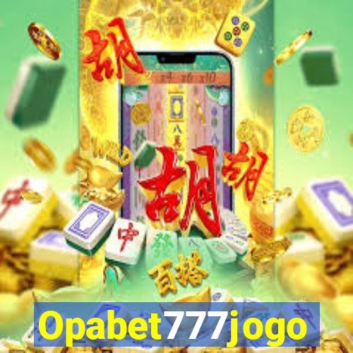 Opabet777jogo