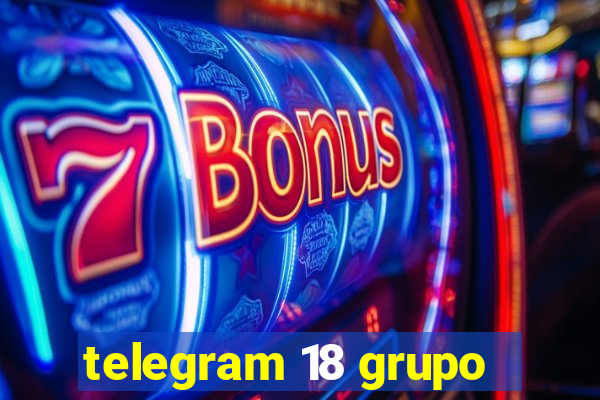 telegram 18 grupo