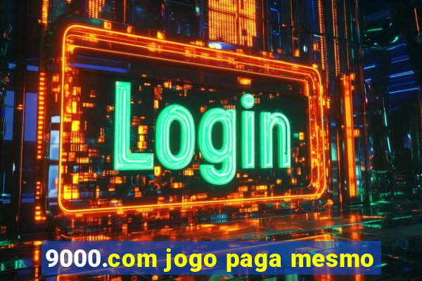 9000.com jogo paga mesmo