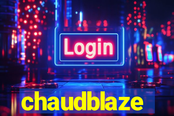 chaudblaze