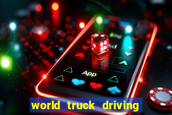 world truck driving simulator dinheiro infinito tudo desbloqueado