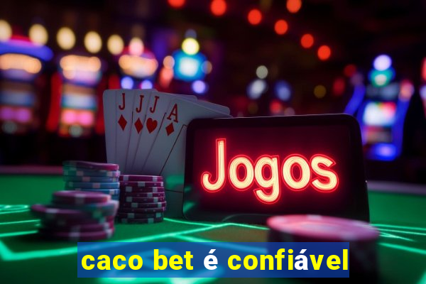 caco bet é confiável