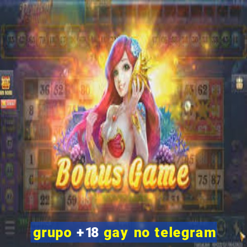 grupo +18 gay no telegram