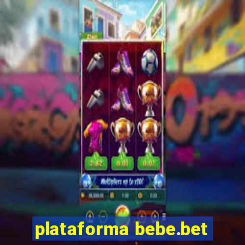 plataforma bebe.bet