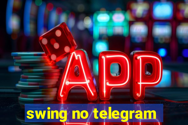 swing no telegram