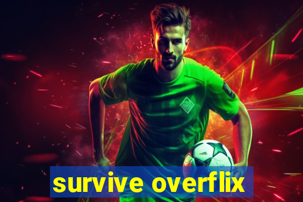 survive overflix