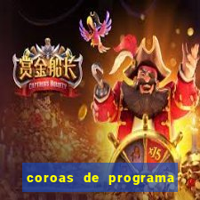 coroas de programa são paulo