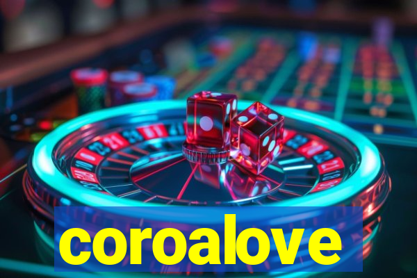 coroalove