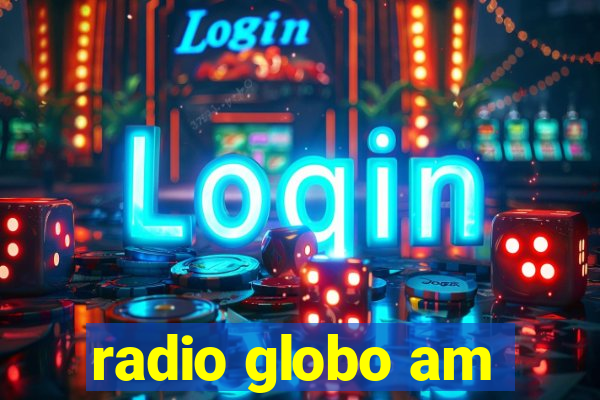 radio globo am