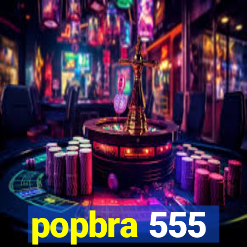 popbra 555