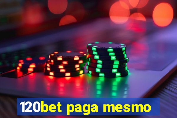 120bet paga mesmo