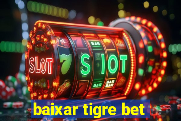 baixar tigre bet