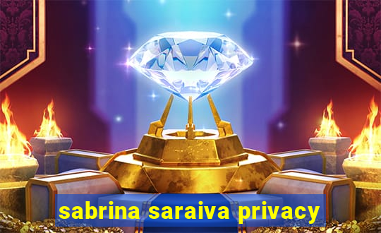 sabrina saraiva privacy