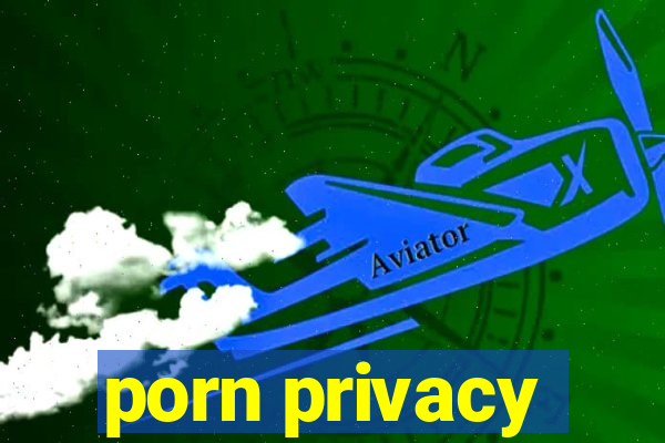 porn privacy