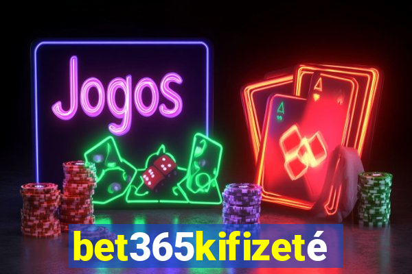 bet365kifizetés