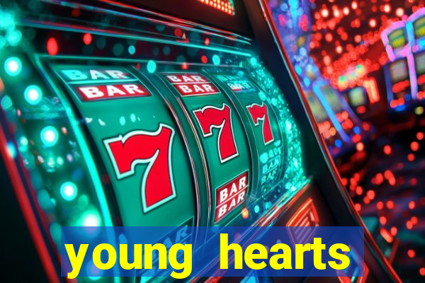 young hearts assistir online