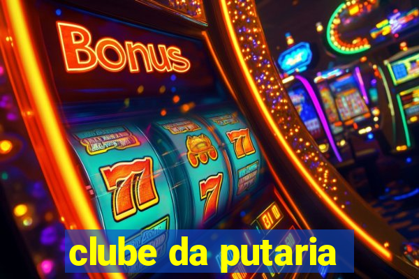 clube da putaria