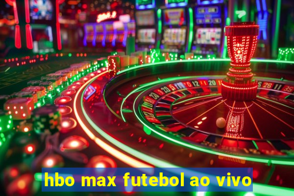 hbo max futebol ao vivo