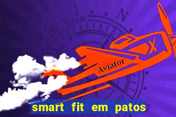 smart fit em patos de minas