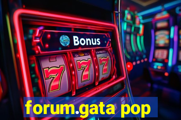 forum.gata pop