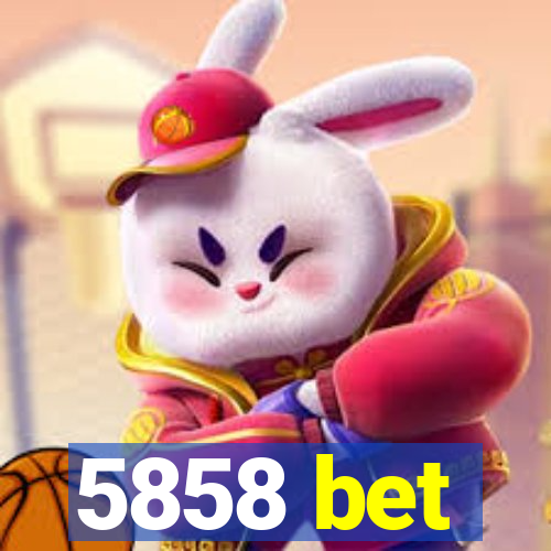 5858 bet