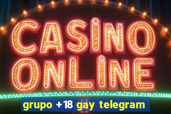 grupo +18 gay telegram