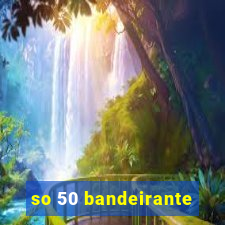 so 50 bandeirante