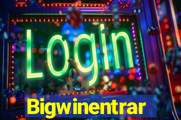 Bigwinentrar