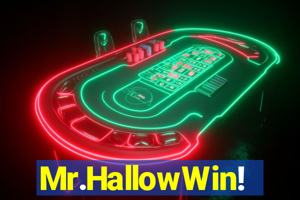 Mr.HallowWin!