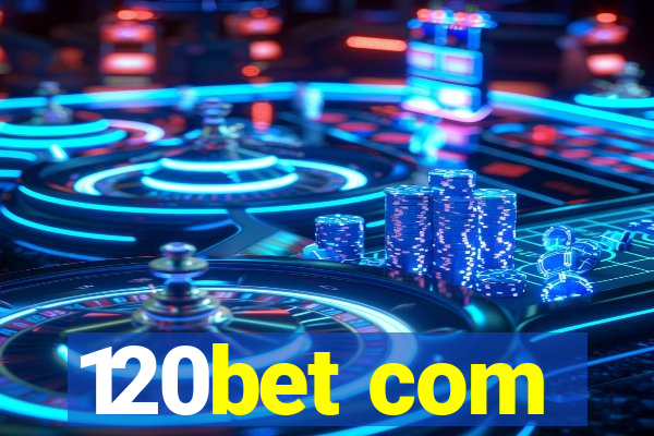 120bet com