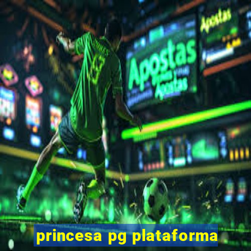 princesa pg plataforma