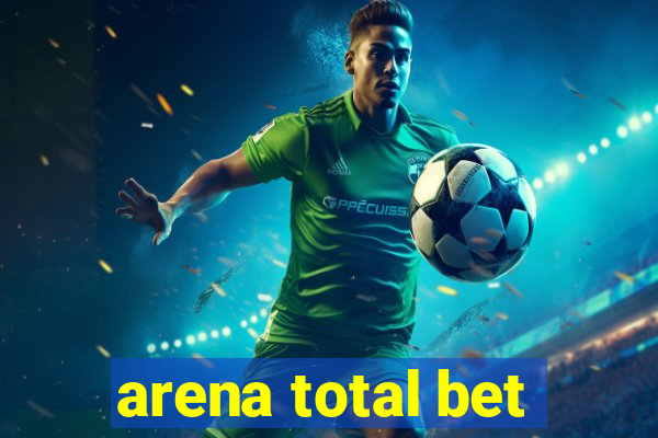 arena total bet