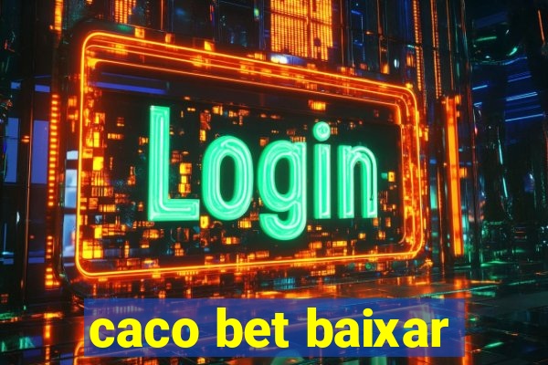 caco bet baixar